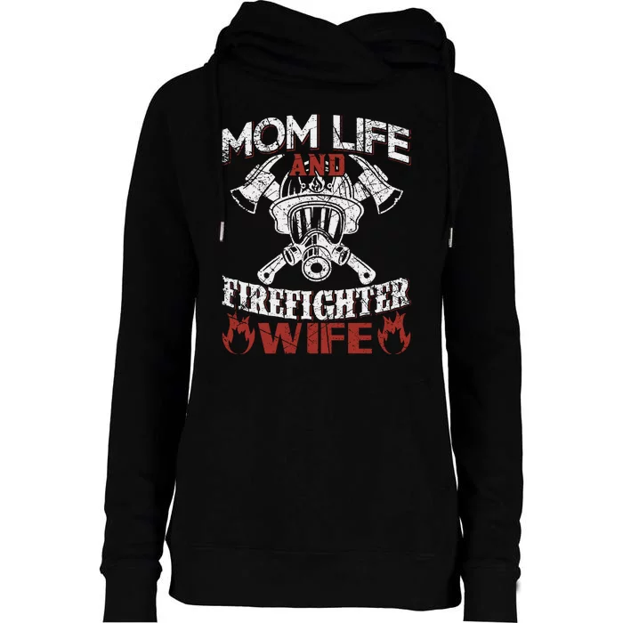 Mom Life And Firefighter Wife Womens Funnel Neck Pullover Hood