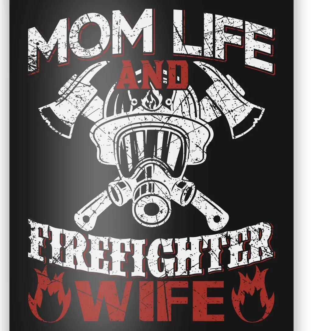 Mom Life And Firefighter Wife Poster