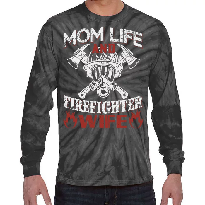 Mom Life And Firefighter Wife Tie-Dye Long Sleeve Shirt