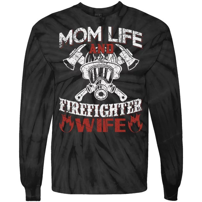 Mom Life And Firefighter Wife Tie-Dye Long Sleeve Shirt