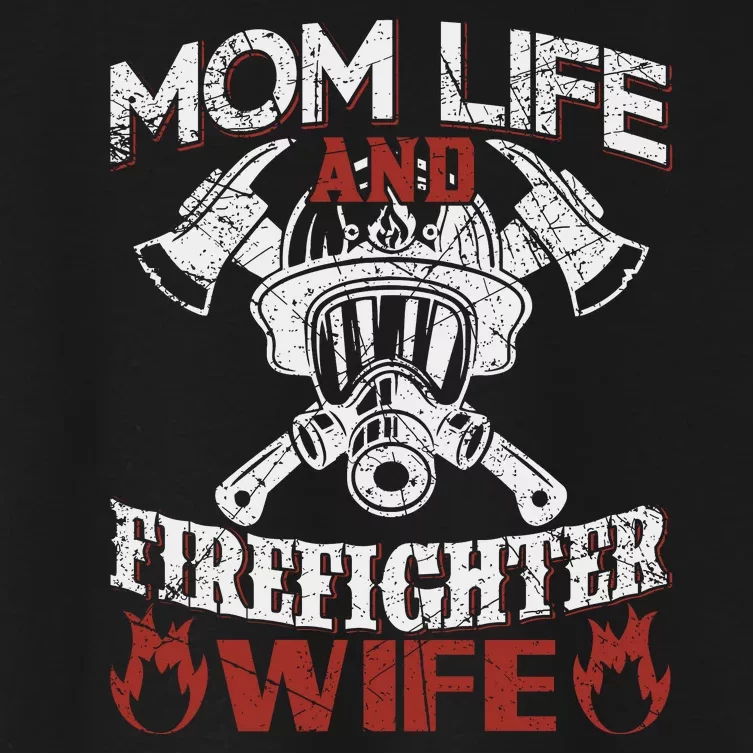 Mom Life And Firefighter Wife Women's Crop Top Tee