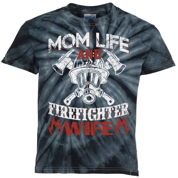 Mom Life And Firefighter Wife Kids Tie-Dye T-Shirt