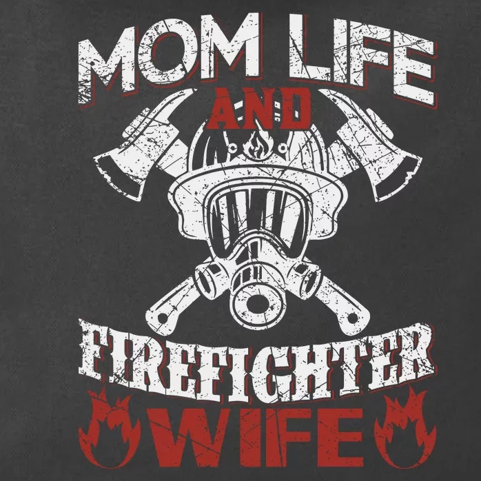 Mom Life And Firefighter Wife Zip Tote Bag