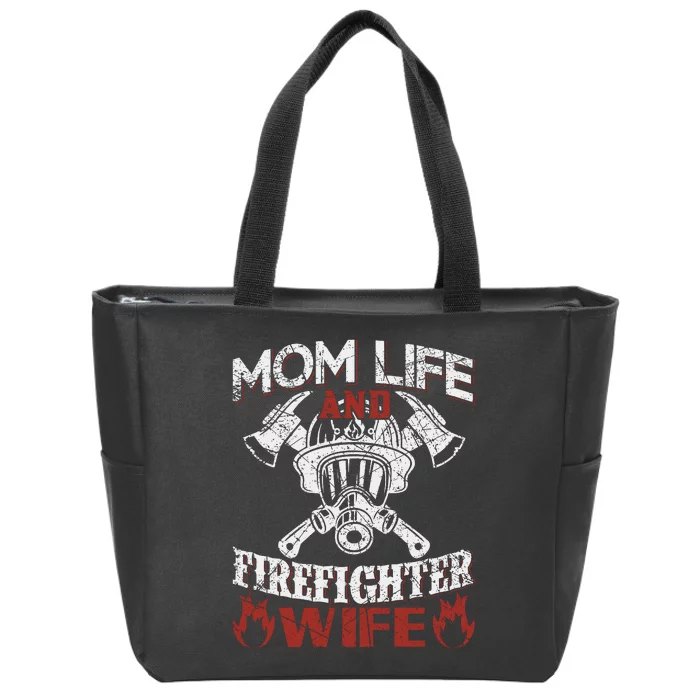 Mom Life And Firefighter Wife Zip Tote Bag