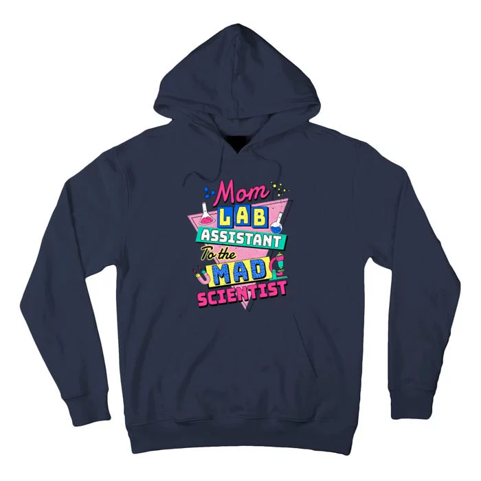 Mom Lab Assistant To The Mad Scientist Lab Week Mom Lab Tall Hoodie