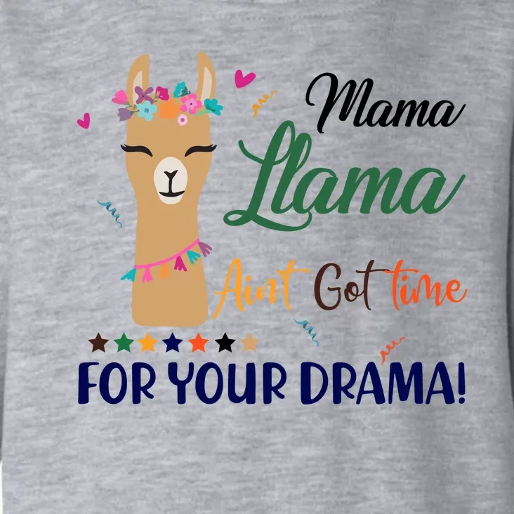 Mama Llama Ain't Got Time For Your Drama Toddler Hoodie