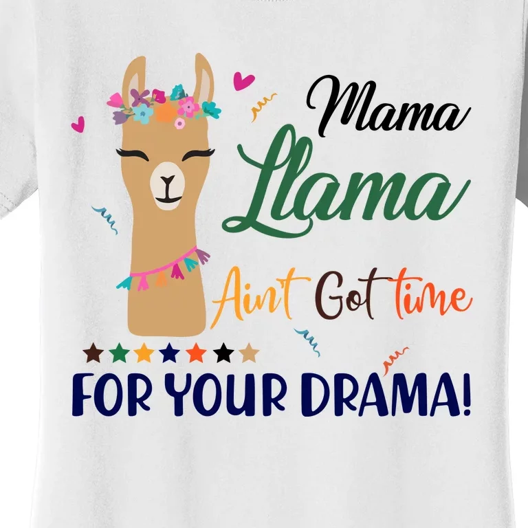 Mama Llama Ain't Got Time For Your Drama Women's T-Shirt