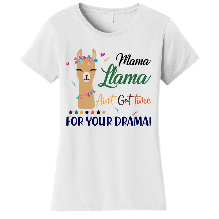 Mama Llama Ain't Got Time For Your Drama Women's T-Shirt