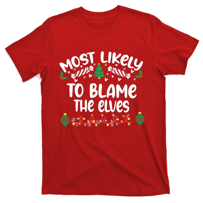 Most Likely And Custom Christmas Matching Group Team Family T-Shirt