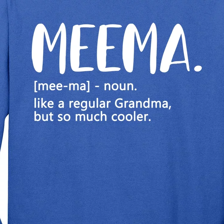 Meema Like A Regular Grandma But Cooler Mothers Day Meema Gift Tall Long Sleeve T-Shirt