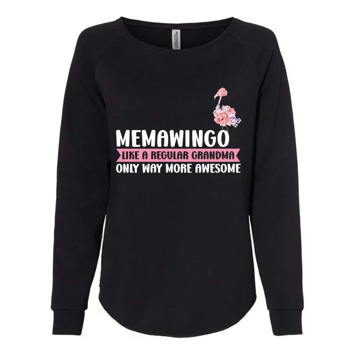 Memawingo Like A Grandma Only Memaw Gift Womens California Wash Sweatshirt