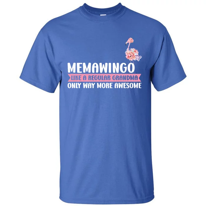 Memawingo Like A Grandma Only Memaw Gift Tall T-Shirt