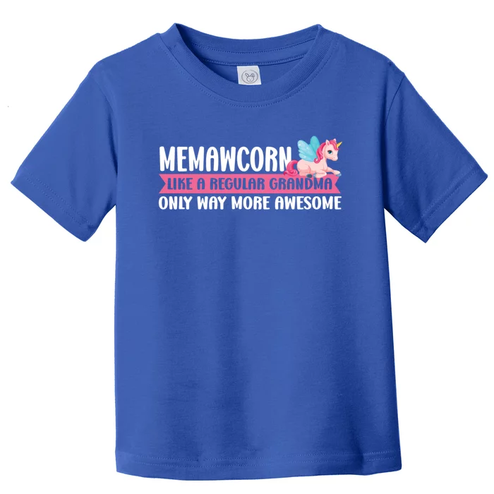 Memawcorn Like A Grandma Only Memaw Gift Toddler T-Shirt