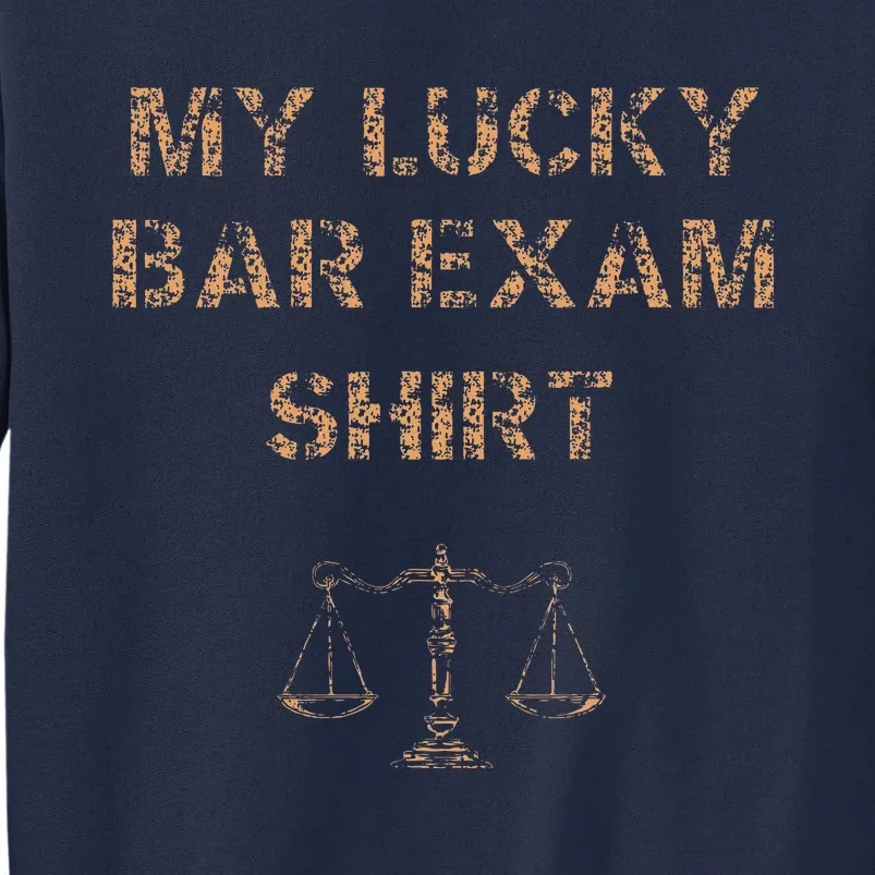 My Lucky Bar Exam 2024 Funny Law School Grad Cool Tall Sweatshirt