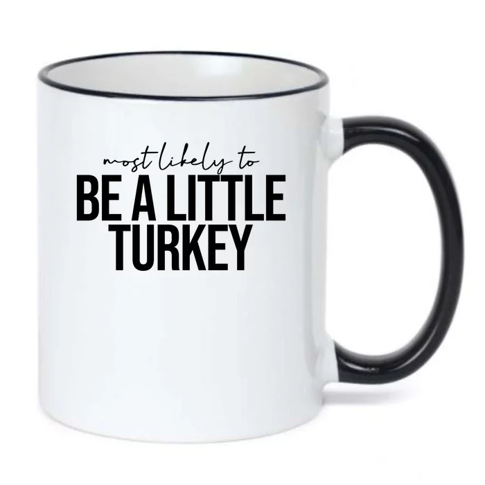 Most Like Be A Little Turkey Funny Thanksgiving Black Color Changing Mug