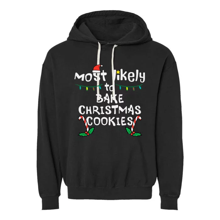 Most Likely Bake Christmas Cookie Xmas Family Matching Garment-Dyed Fleece Hoodie