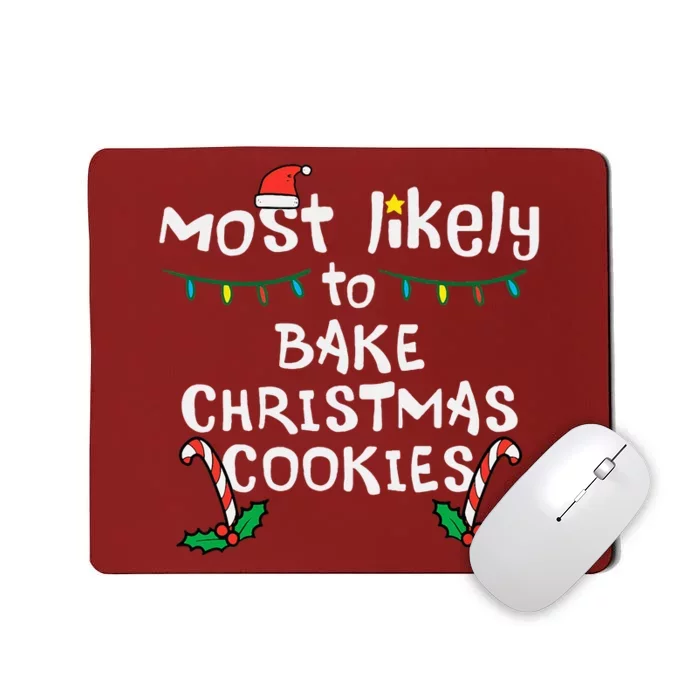 Most Likely Bake Christmas Cookie Xmas Family Matching Mousepad