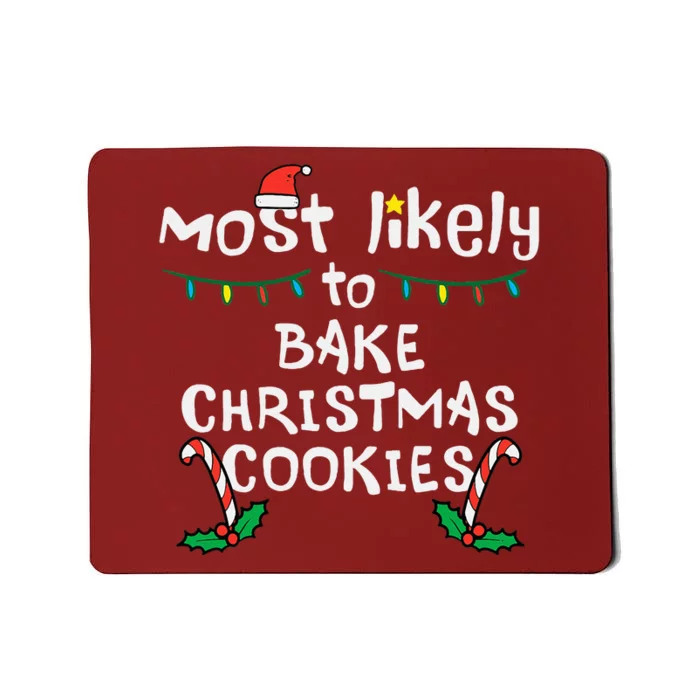 Most Likely Bake Christmas Cookie Xmas Family Matching Mousepad