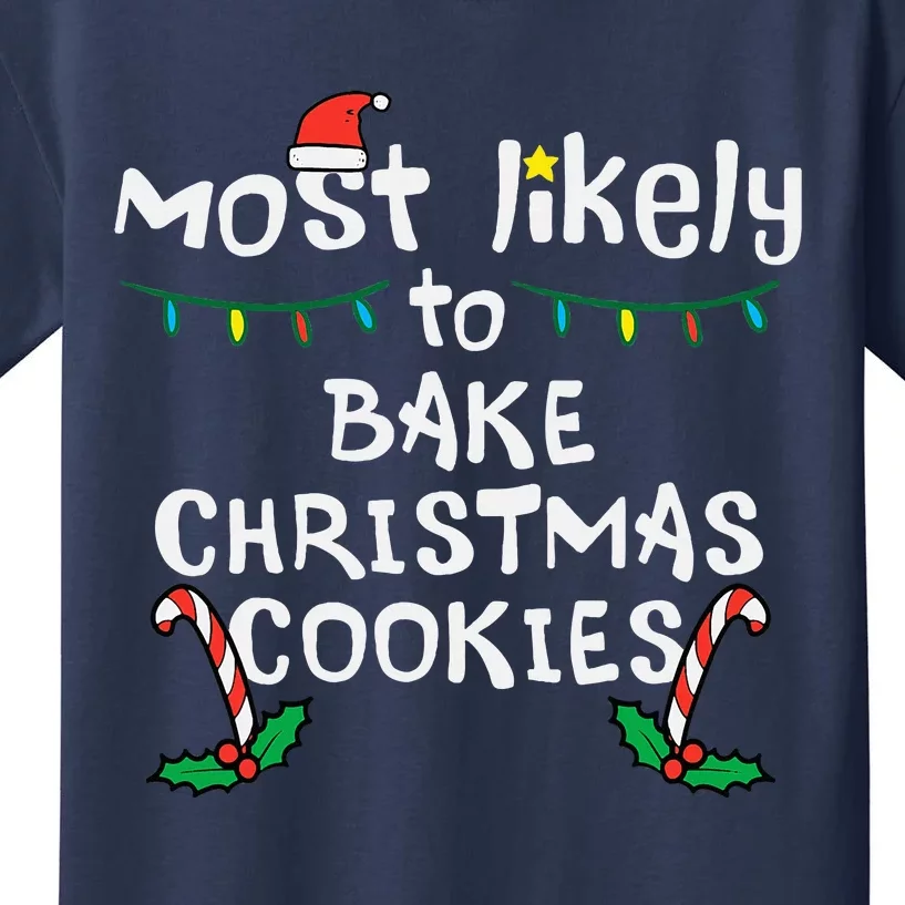 Most Likely Bake Christmas Cookie Xmas Family Matching Kids T-Shirt