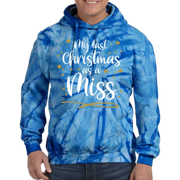 My Last Christmas As A Miss Future Bride Xmas Wedding Gift Tie Dye Hoodie