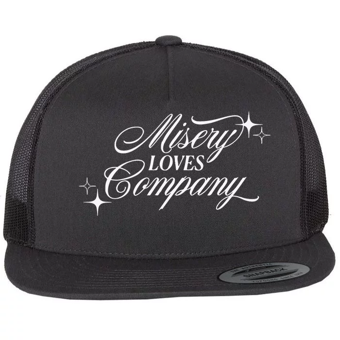 Misery Loves Company While Youre Out Drinking Flat Bill Trucker Hat