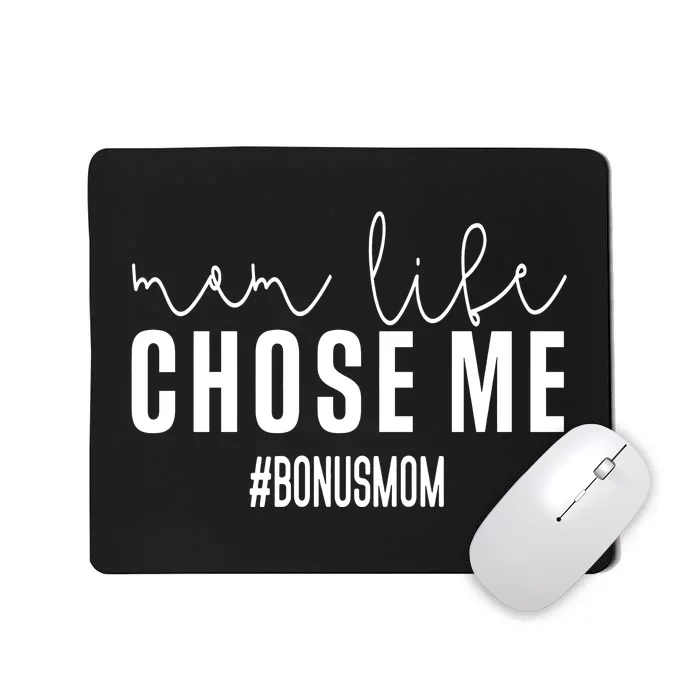 Mom Life Choose Me Bonus Mom Mousepad