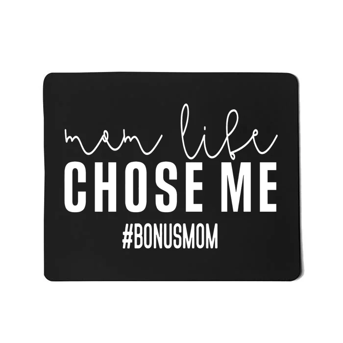 Mom Life Choose Me Bonus Mom Mousepad