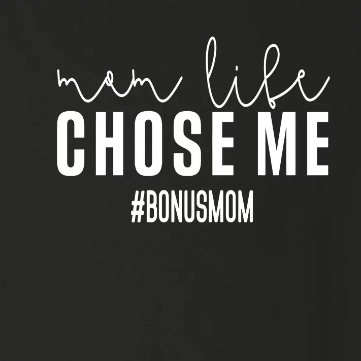 Mom Life Choose Me Bonus Mom Toddler Long Sleeve Shirt