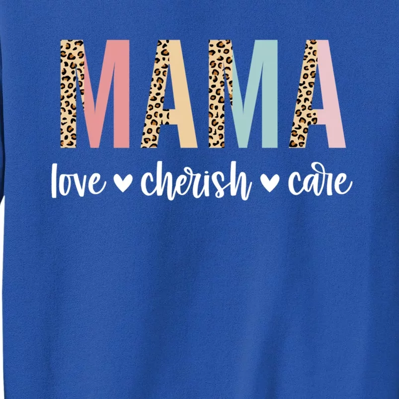 Mama Love Cherish Care Mama Graphic Mom Gift Top Gift Sweatshirt