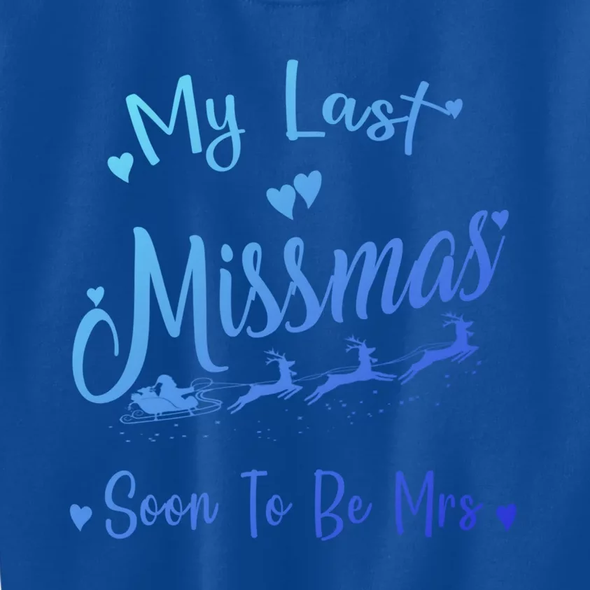 My Last Christmas As A Miss Soon To Be Mrs Funny Christmas Cool Gift Kids Sweatshirt