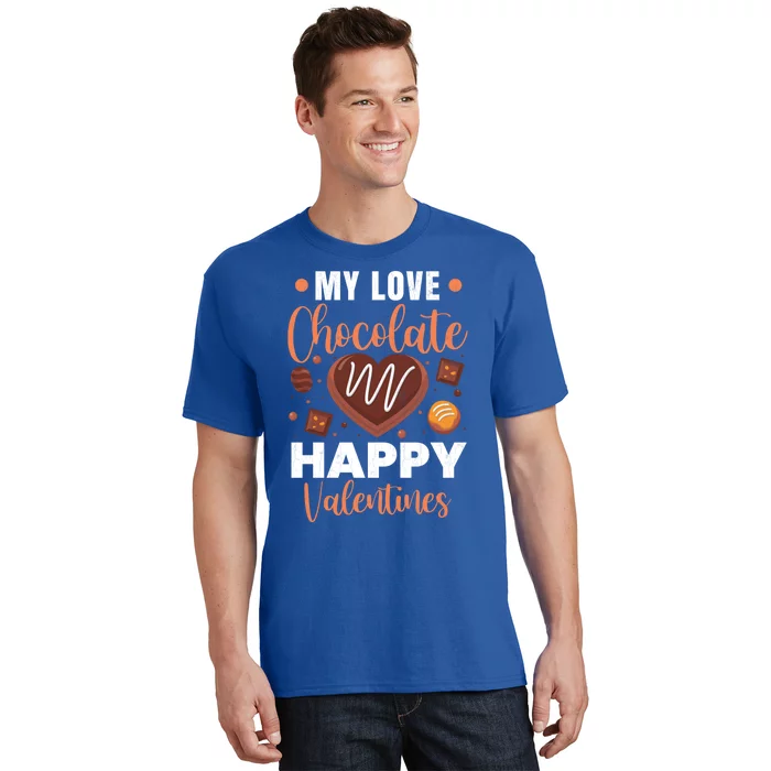 My Love Chocolate Happy Valentines Funny Food Lover Graphic Gift T-Shirt