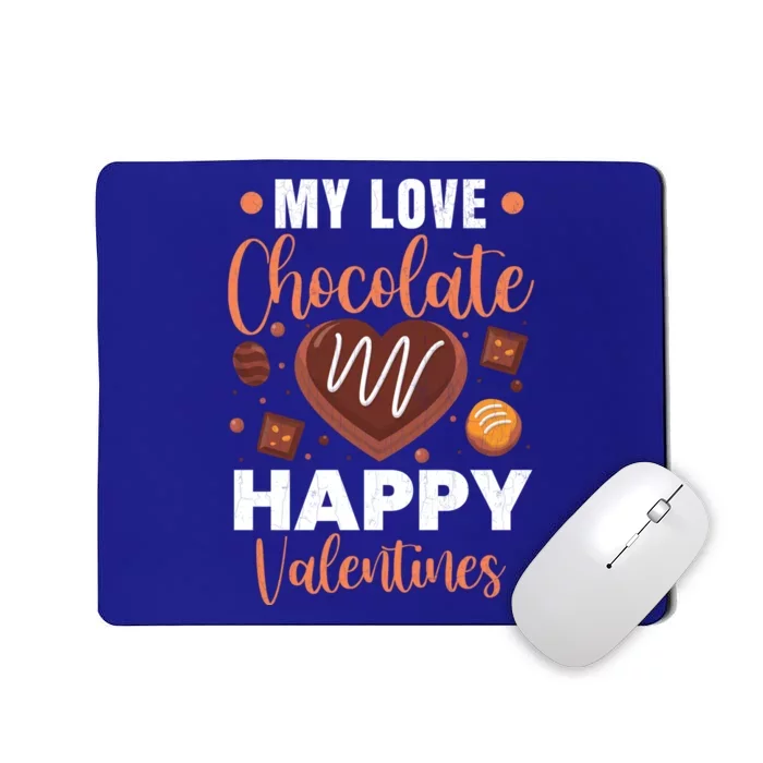 My Love Chocolate Happy Valentines Funny Food Lover Graphic Gift Mousepad