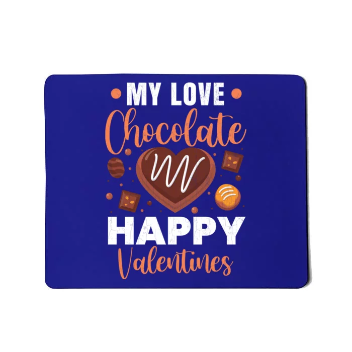 My Love Chocolate Happy Valentines Funny Food Lover Graphic Gift Mousepad