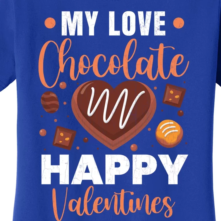 My Love Chocolate Happy Valentines Funny Food Lover Graphic Gift Women's T-Shirt