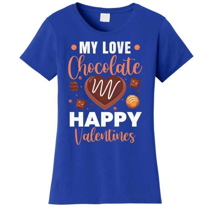 My Love Chocolate Happy Valentines Funny Food Lover Graphic Gift Women's T-Shirt