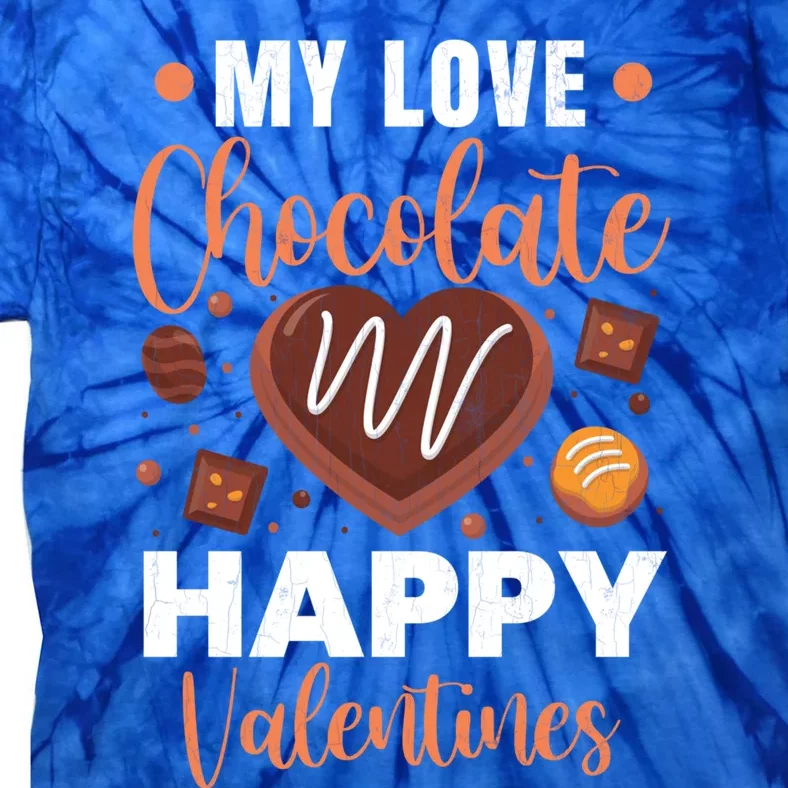 My Love Chocolate Happy Valentines Funny Food Lover Graphic Cool Gift Tie-Dye T-Shirt