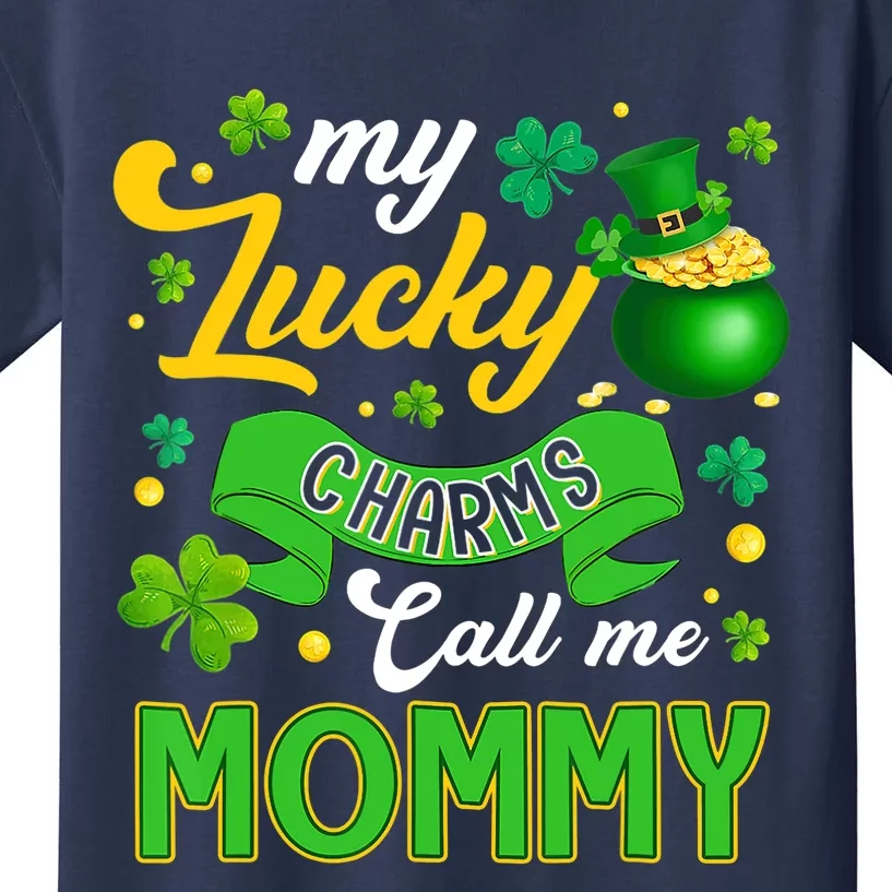 My Lucky Charms Call Me Mommy Happy St Patricks Day Kids T-Shirt