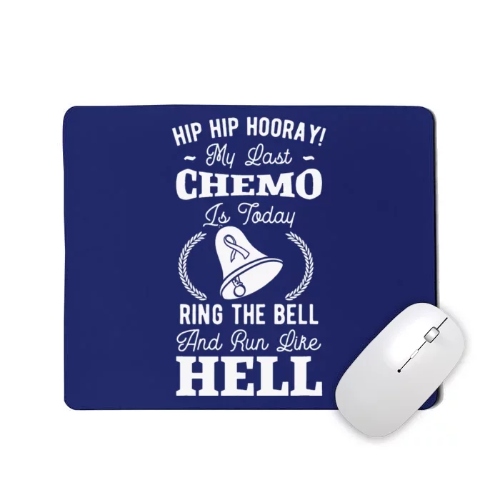 My Last Chemo Chemotherapy Cancer Awareness Mousepad