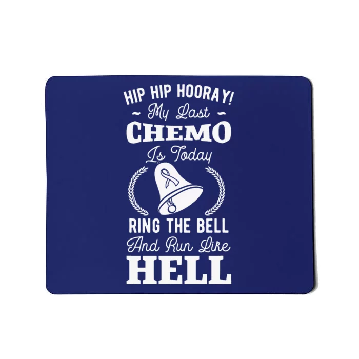 My Last Chemo Chemotherapy Cancer Awareness Mousepad