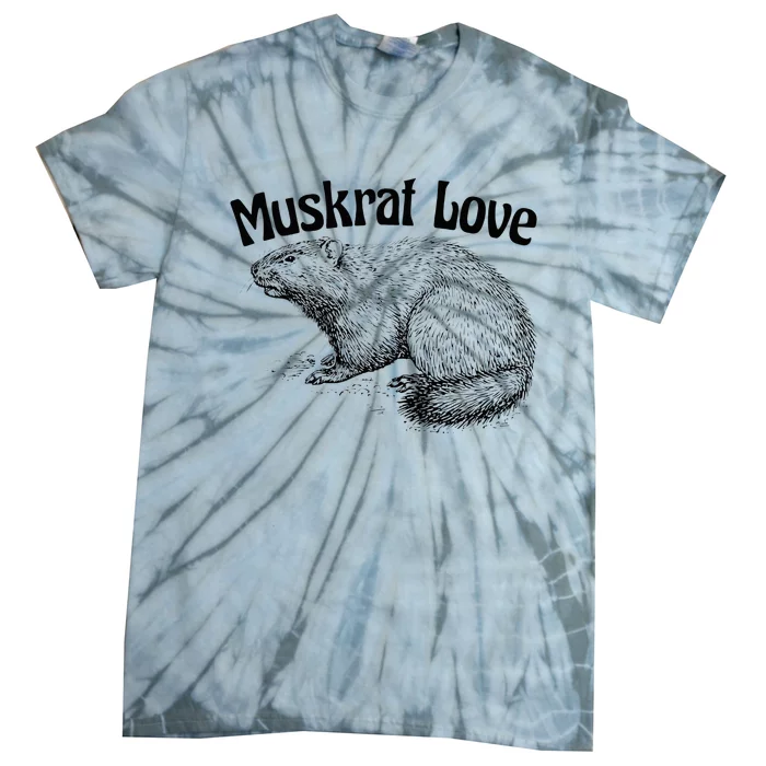 Muskrat Love Cute And Funny Unusual Family Pet Tie-Dye T-Shirt