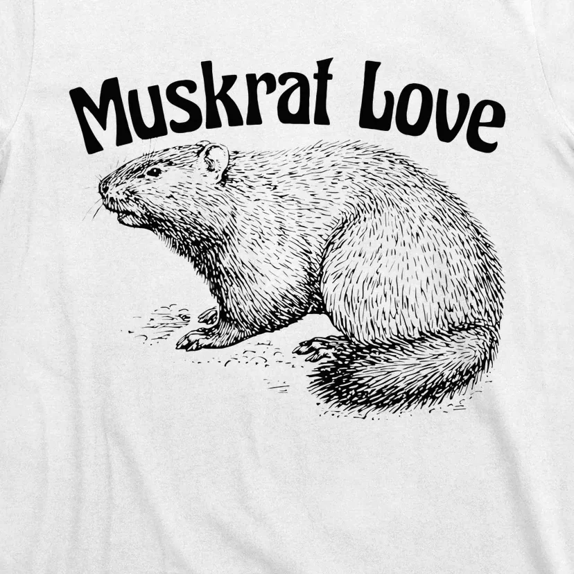 Muskrat Love Cute And Funny Unusual Family Pet T-Shirt