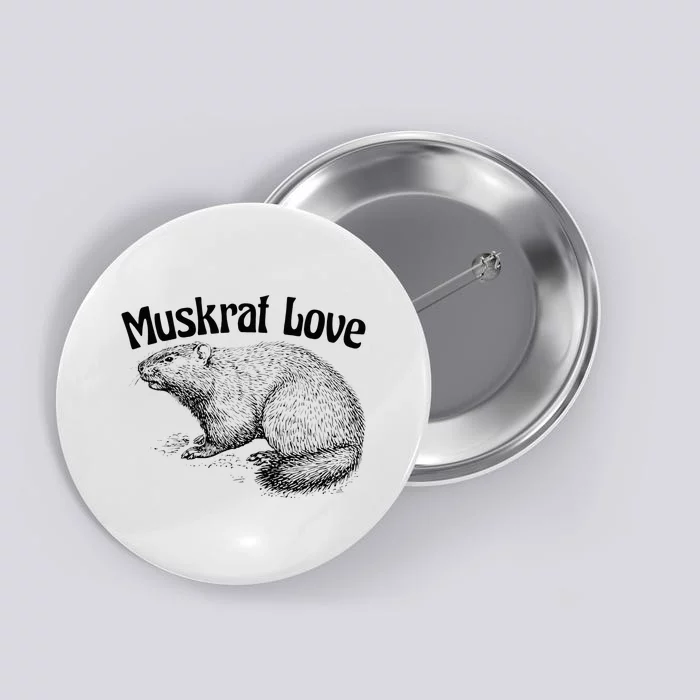 Muskrat Love Cute And Funny Unusual Family Pet Button