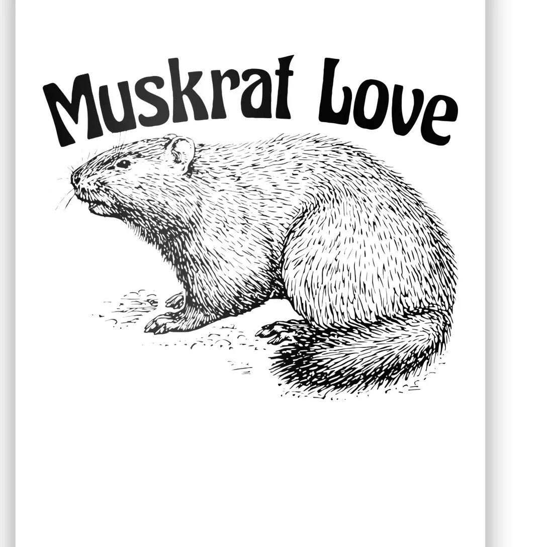 Muskrat Love Cute And Funny Unusual Family Pet Poster