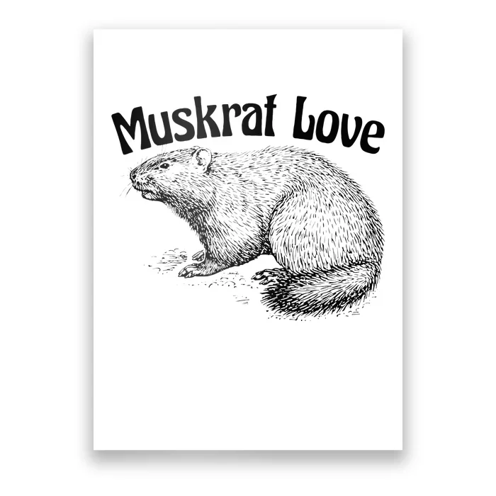 Muskrat Love Cute And Funny Unusual Family Pet Poster