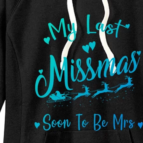 My Last Christmas As A Miss Soon To Be Mrs Funny Christmas Cool Gift Women's Fleece Hoodie