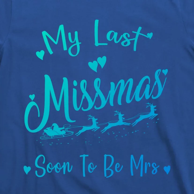 My Last Christmas As A Miss Soon To Be Mrs Funny Christmas Cool Gift T-Shirt