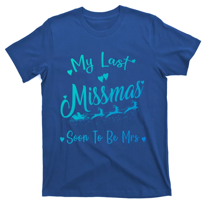 My Last Christmas As A Miss Soon To Be Mrs Funny Christmas Cool Gift T-Shirt