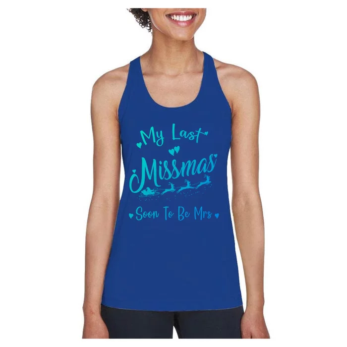 My Last Christmas As A Miss Soon To Be Mrs Funny Christmas Cool Gift Women's Racerback Tank