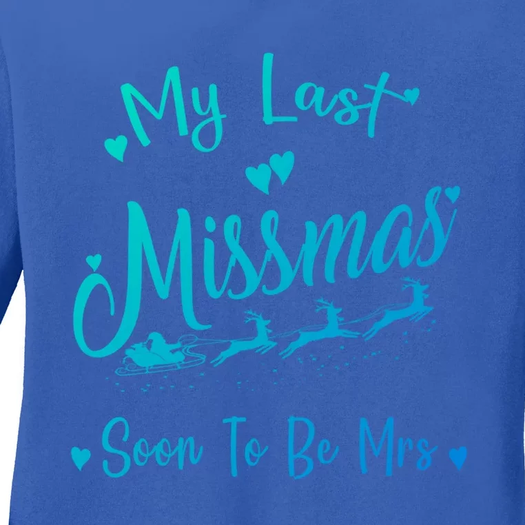 My Last Christmas As A Miss Soon To Be Mrs Funny Christmas Cool Gift Ladies Long Sleeve Shirt