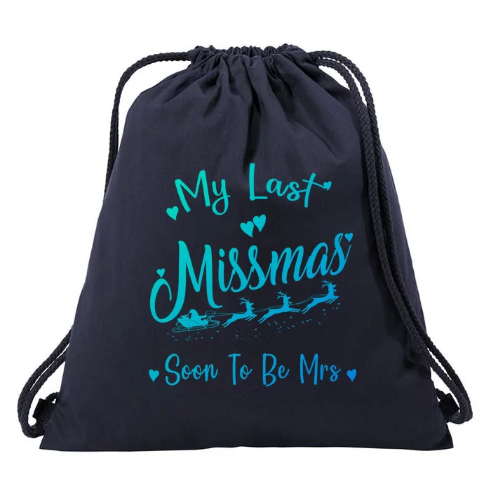 My Last Christmas As A Miss Soon To Be Mrs Funny Christmas Cool Gift Drawstring Bag